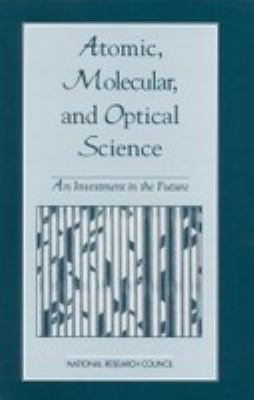 Atomic, molecular, and optical science   : an investment in the future