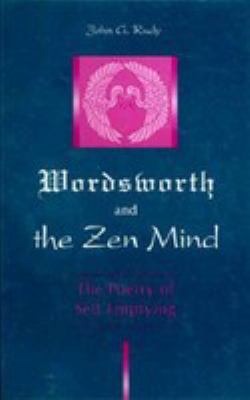 Wordsworth and the Zen mind   : the poetry of self-emptying