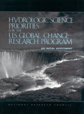 Hydrologic science priorities for the U.S. Global Change Research Program   : an initial assessment