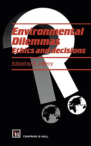 Environmental dilemmas   : ethics and decisions