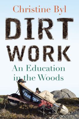 Dirt work   : an education in the woods