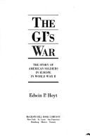The GI's war   : the story of American soldiers in Europe in World War II