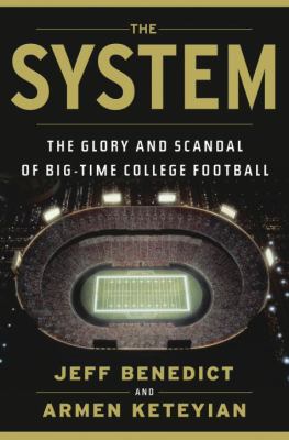 The system   : the glory and scandal of big-time college football