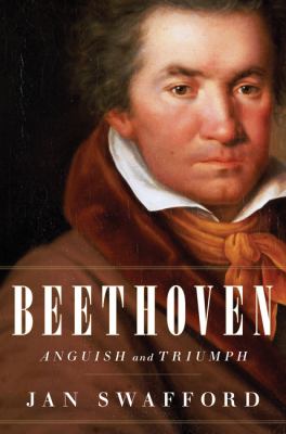 Beethoven   : anguish and triumph : a biography