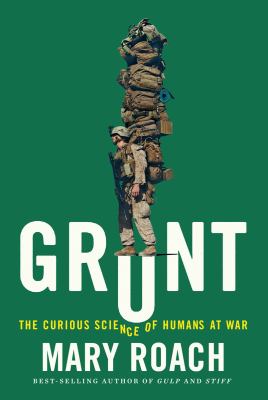 Grunt   : the curious science of humans at war