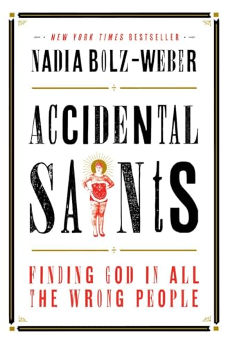 Accidental saints   : finding God in all the wrong people