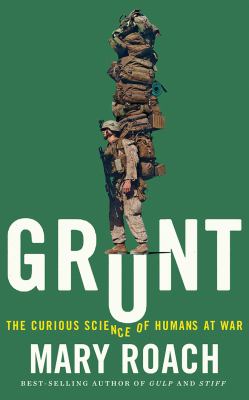 Grunt   : the curious science of humans at war