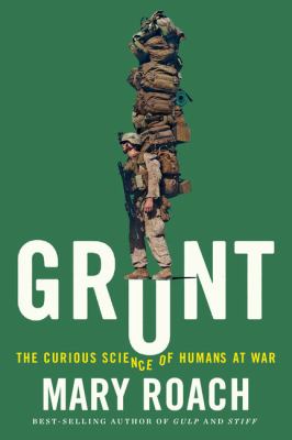 Grunt   : the curious science of humans at war