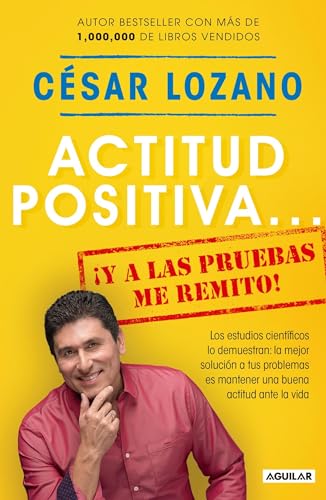 Actitud positiva ..  : ¡Y a las pruebas me remito!, los estudios científicos lo demuestran: la mejor solución a tus problemas es mantener una buena actitud ante la vida