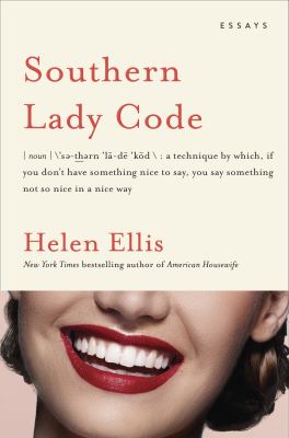 Southern Lady Code   : essays