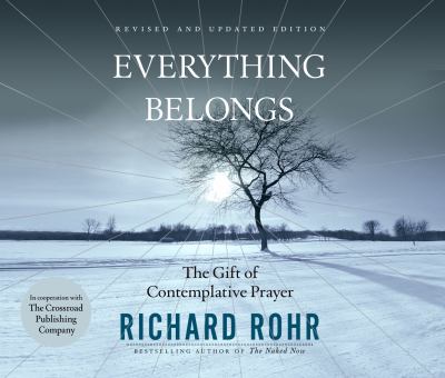 Everything belongs   : the gift of contemplative prayer