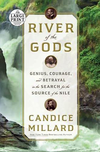 River of the gods   : genius, courage, and betrayal in the search for the source of the Nile