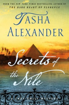 Secrets of the Nile   : a Lady Emily mystery