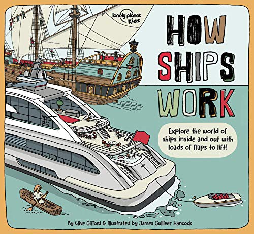 How ships work   : explore the world of ships inside and out with loads of flaps to lift