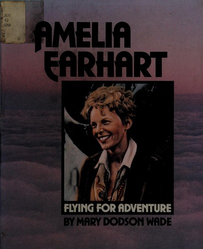 Amelia Earhart   : flying for adventure