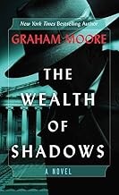 The wealth of shadows   : a novel