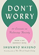 Don't worry   : 48 lessons on relieving anxiety from a Zen Buddhist monk