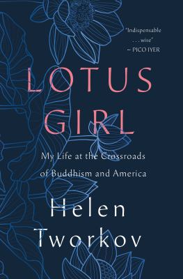Lotus girl   : my life at the crossroads of Buddhism and America