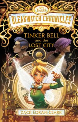 Bleakwatch chronicles   : Tinker Bell and the lost city
