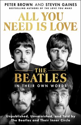All you need is love   : the Beatles in their own words