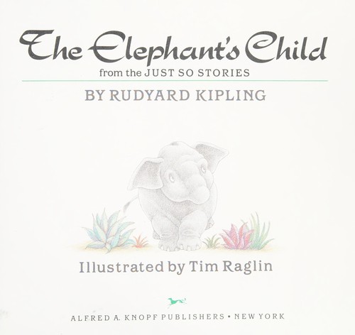 The elephant's child   : from the just so stories
