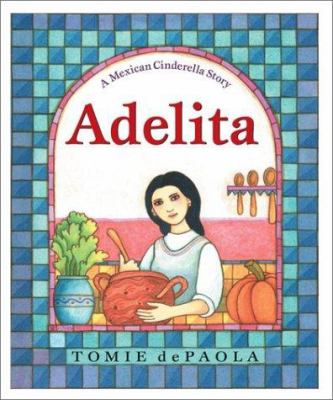Adelita   : a Mexican Cinderella story