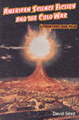 American science fiction and the Cold War  : literature and film
