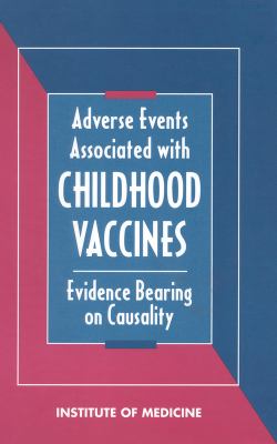 Adverse events associated with childhood vaccines   : evidence bearing on causality